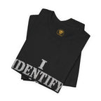 I Identify As Your Problem Tee