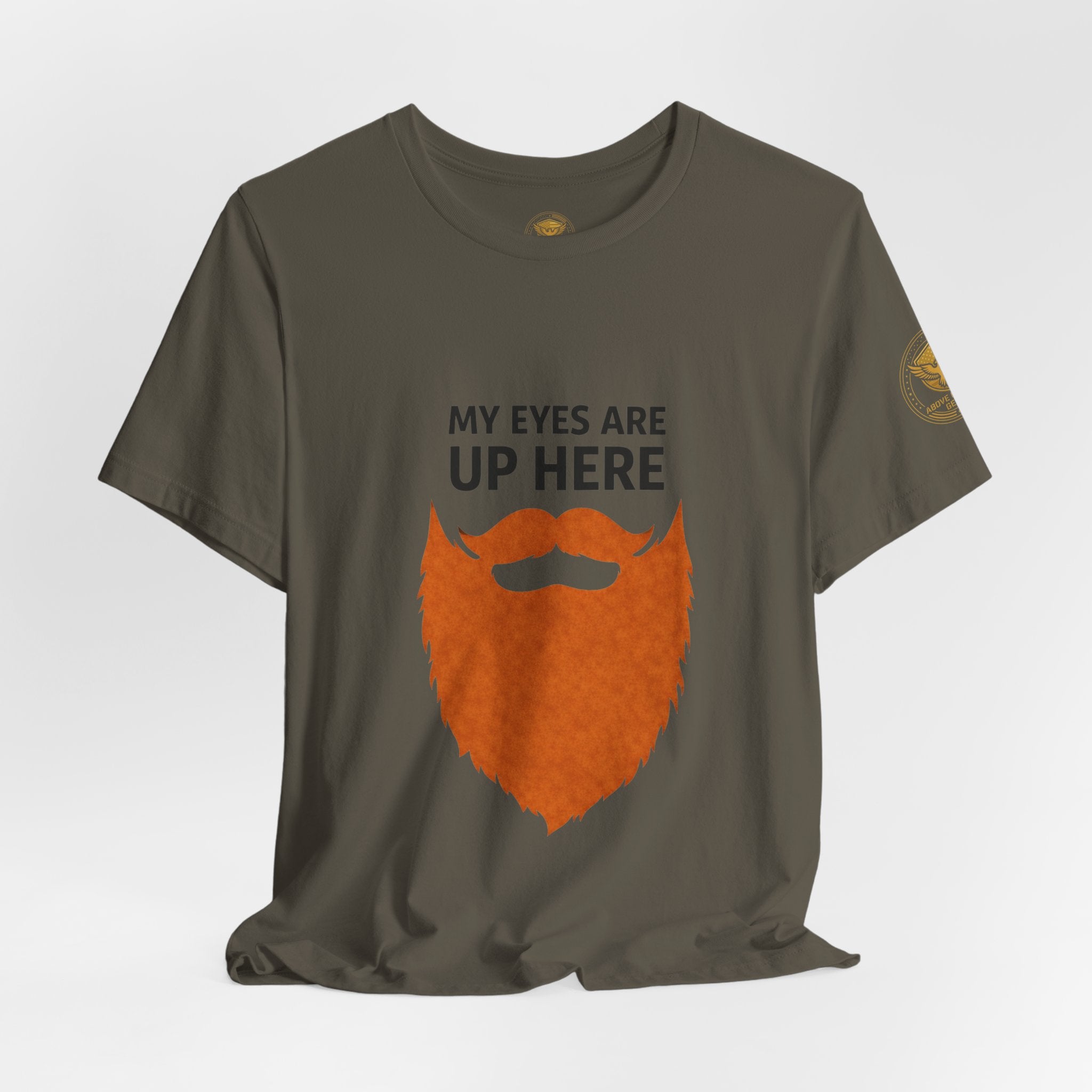 My Eyes Are Up Here Beard Graphic Tee