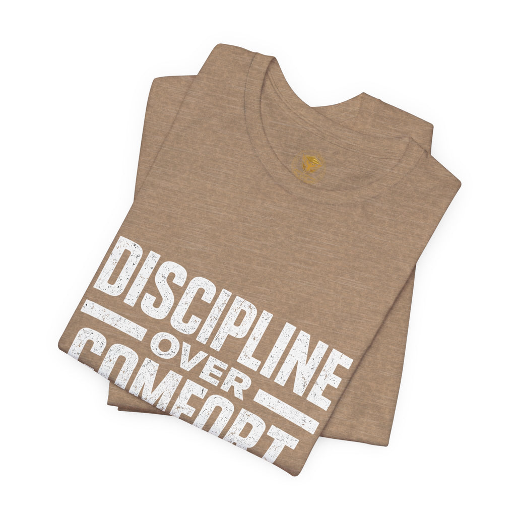 Discipline Over Comfort T-Shirt