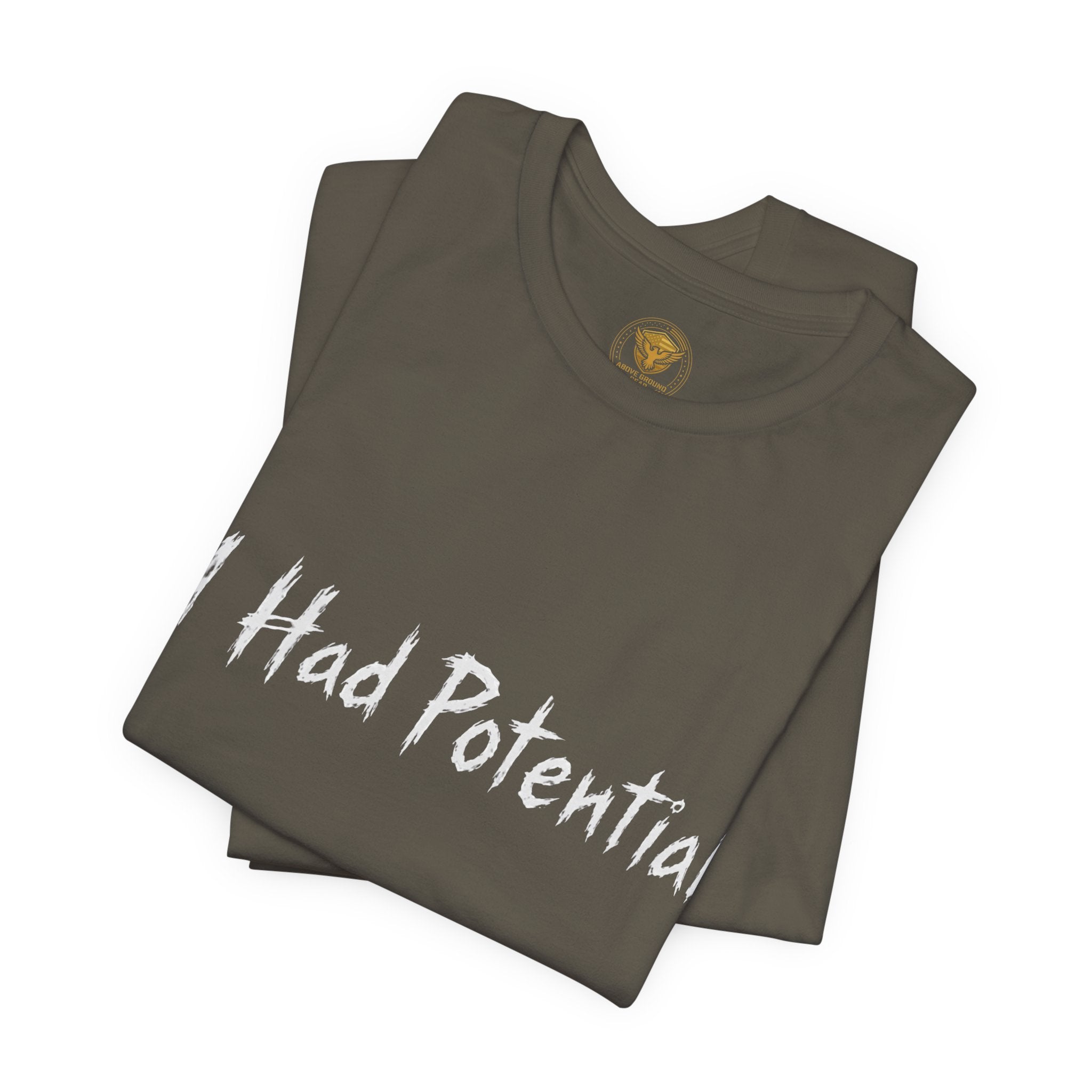 I Had Potential Tee - Funny Sarcastic Graphic T-Shirt