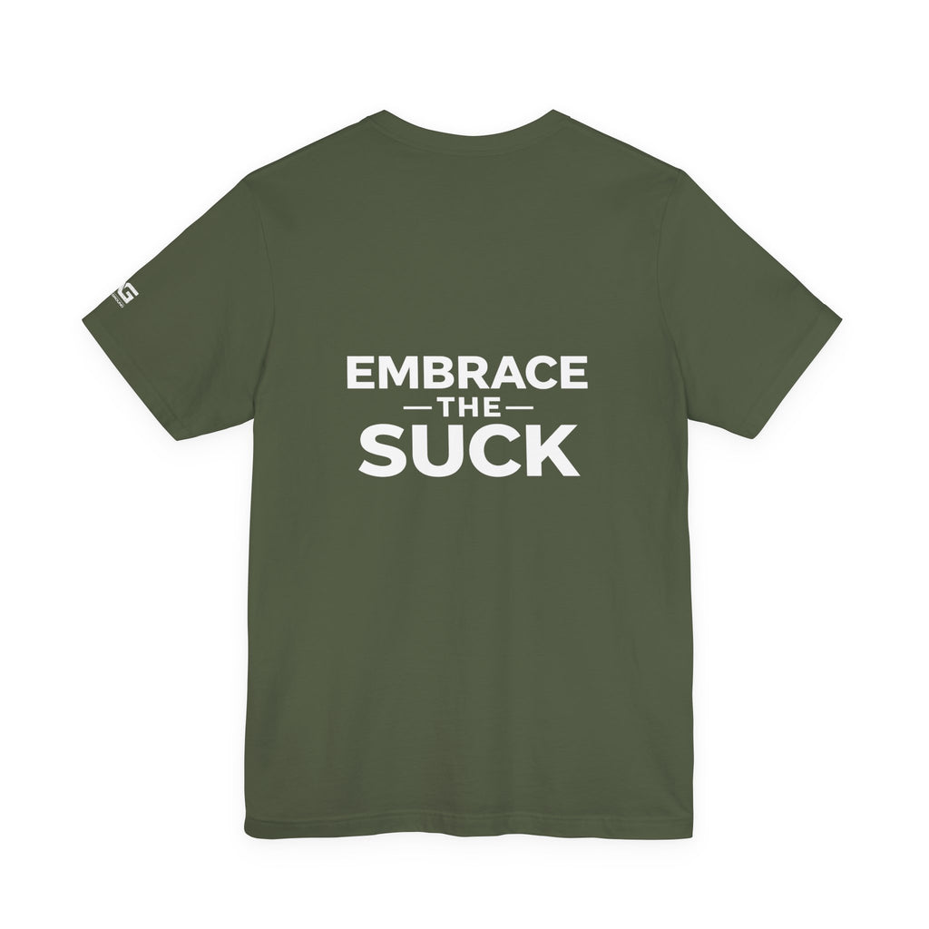 “Embrace the Suck” Graphic Tee — Motivational Military-Inspired Short Sleeve Shirt