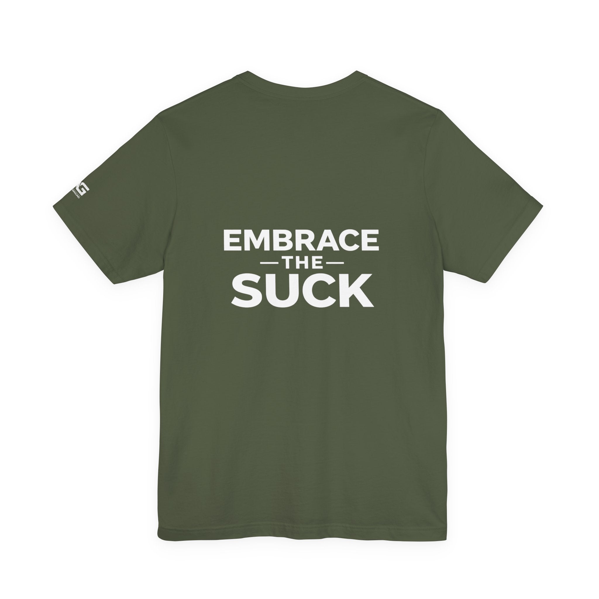 “Embrace the Suck” Graphic Tee — Motivational Military-Inspired Short Sleeve Shirt