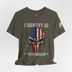 Patriotic Skull Tee - "I Identify As Your Problem" Graphic T-Shirt