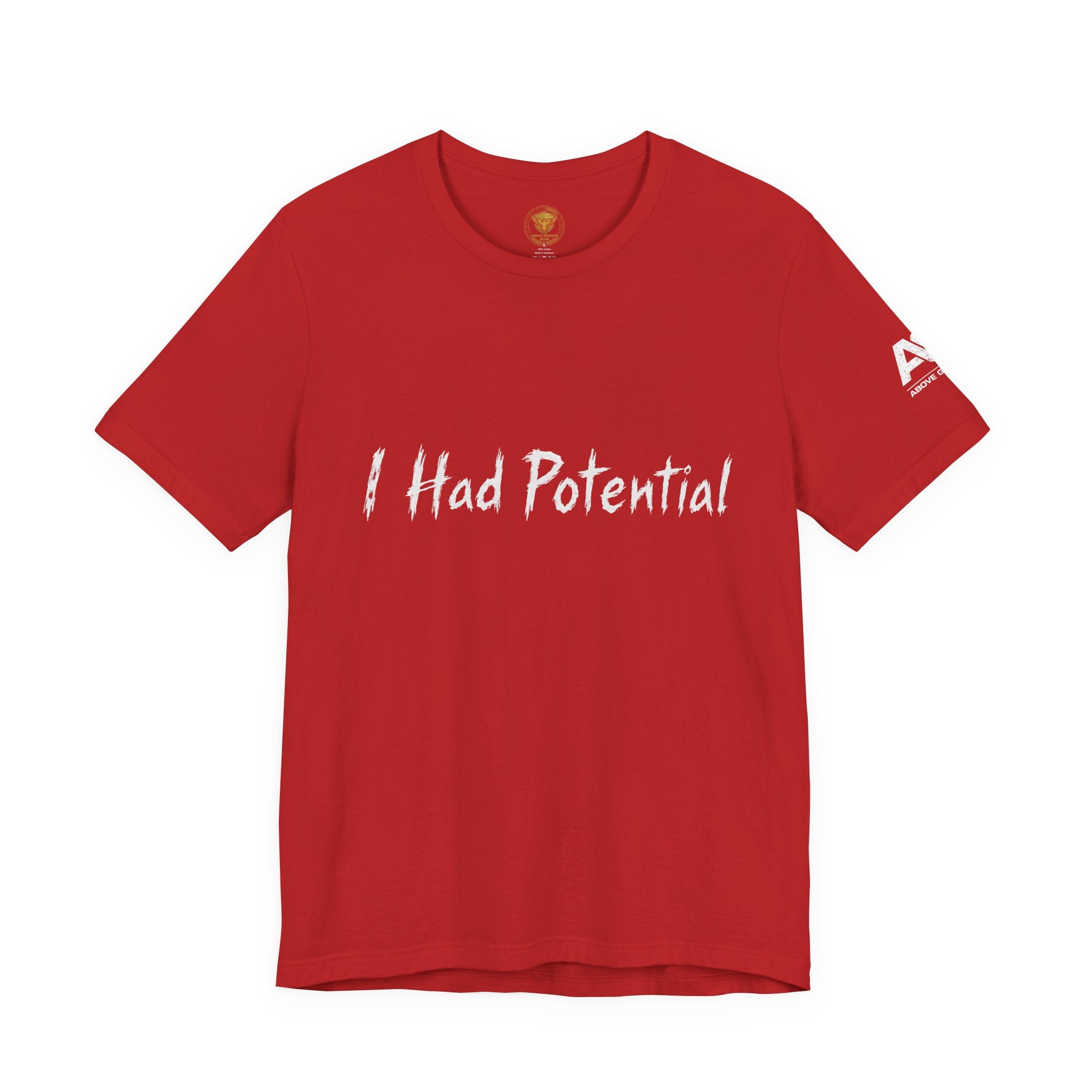 I Had Potential Tee - Funny Sarcastic Graphic T-Shirt