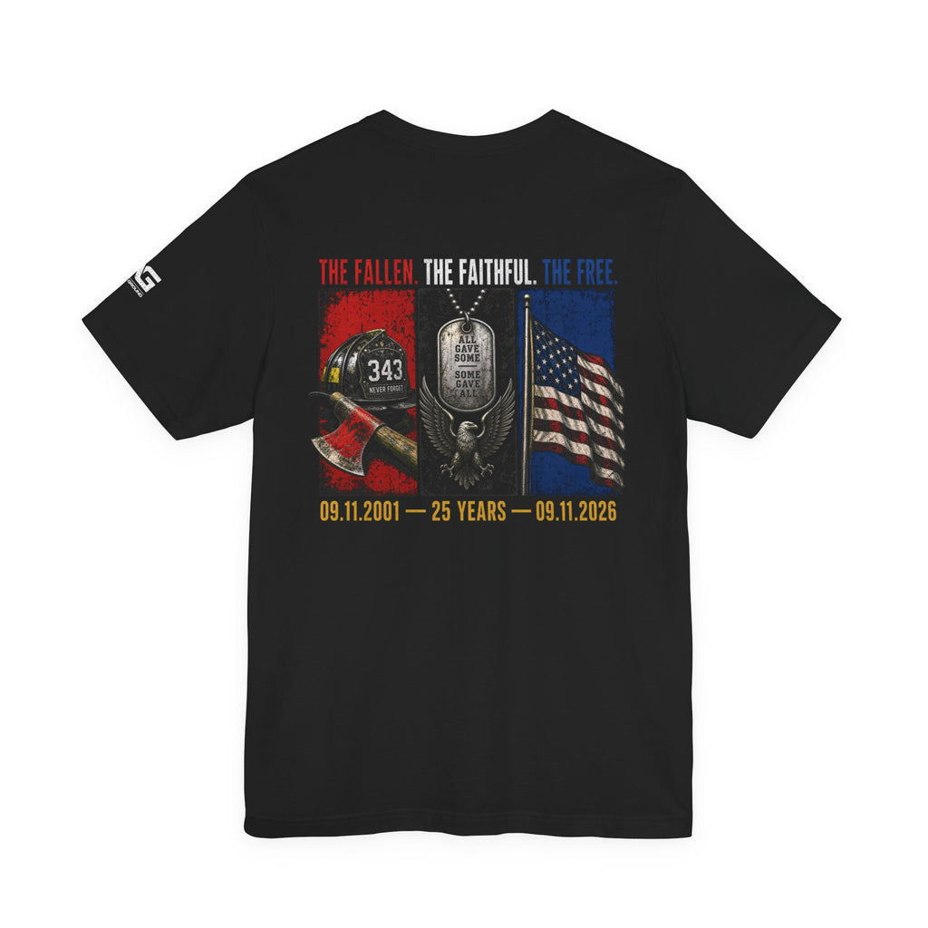 9/11 Tribute T-Shirt — "The Fallen, The Faithful, The Free" 25th Anniversary Memorial Tee