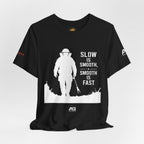 T-Shirt — ‘Slow Is Smooth, Smooth Is Fast’ Military/Training Tee (Back: Embrace The Suck)