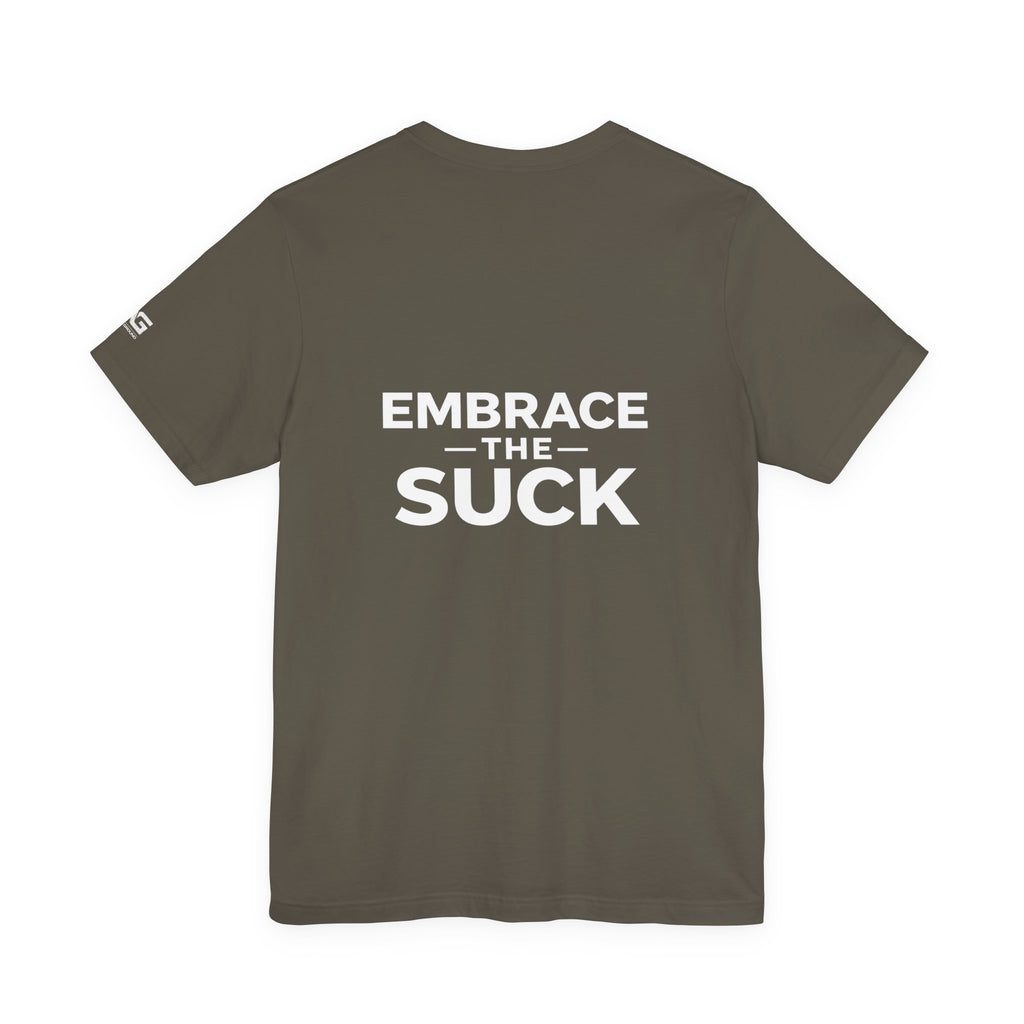 “Embrace the Suck” Graphic Tee — Motivational Military-Inspired Short Sleeve Shirt
