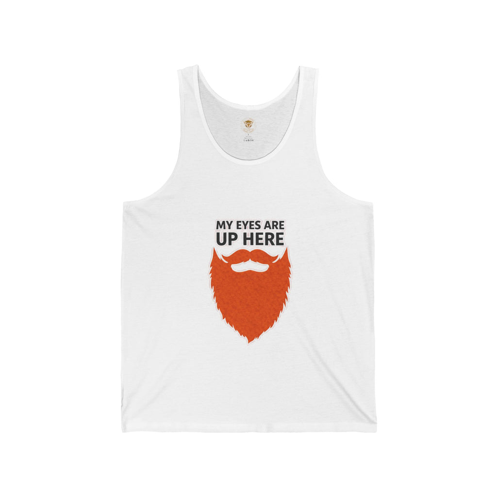 Beard Humor Tank Top - "My Eyes Are Up Here" Red Beard Graphic