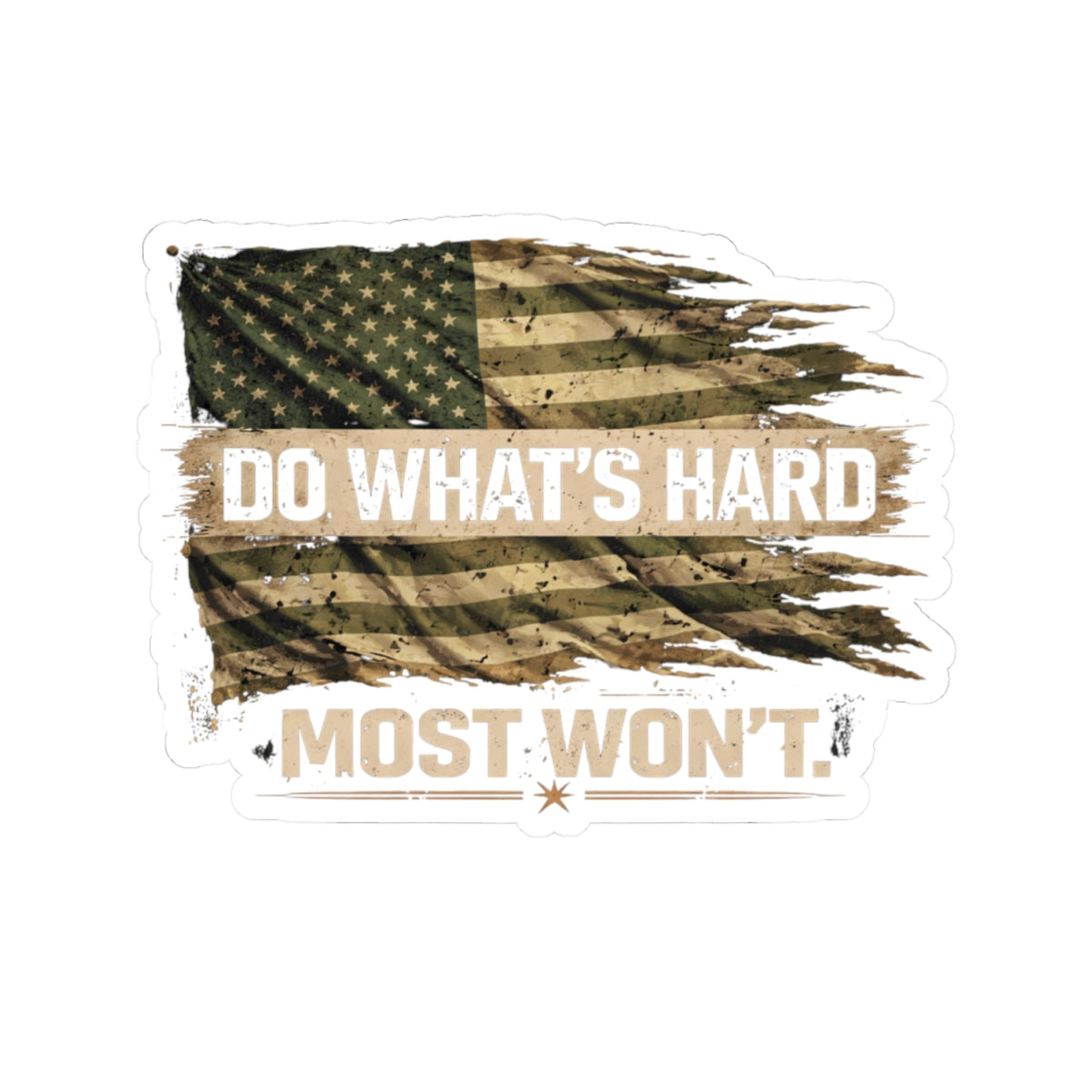 Do What's Hard Most Won't Sticker — Distressed American Flag Motivational Kiss-Cut Sticker