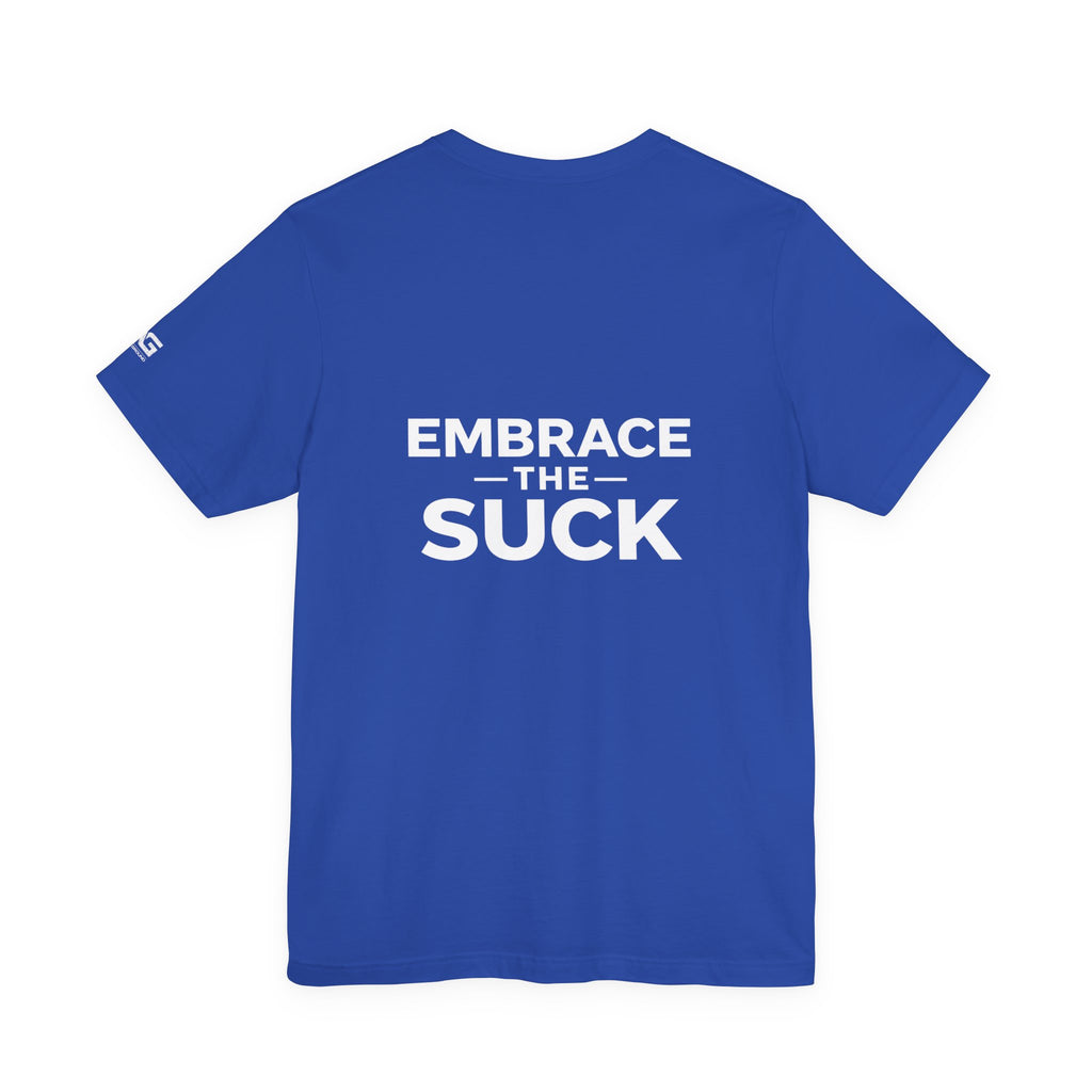 “Embrace the Suck” Graphic Tee — Motivational Military-Inspired Short Sleeve Shirt