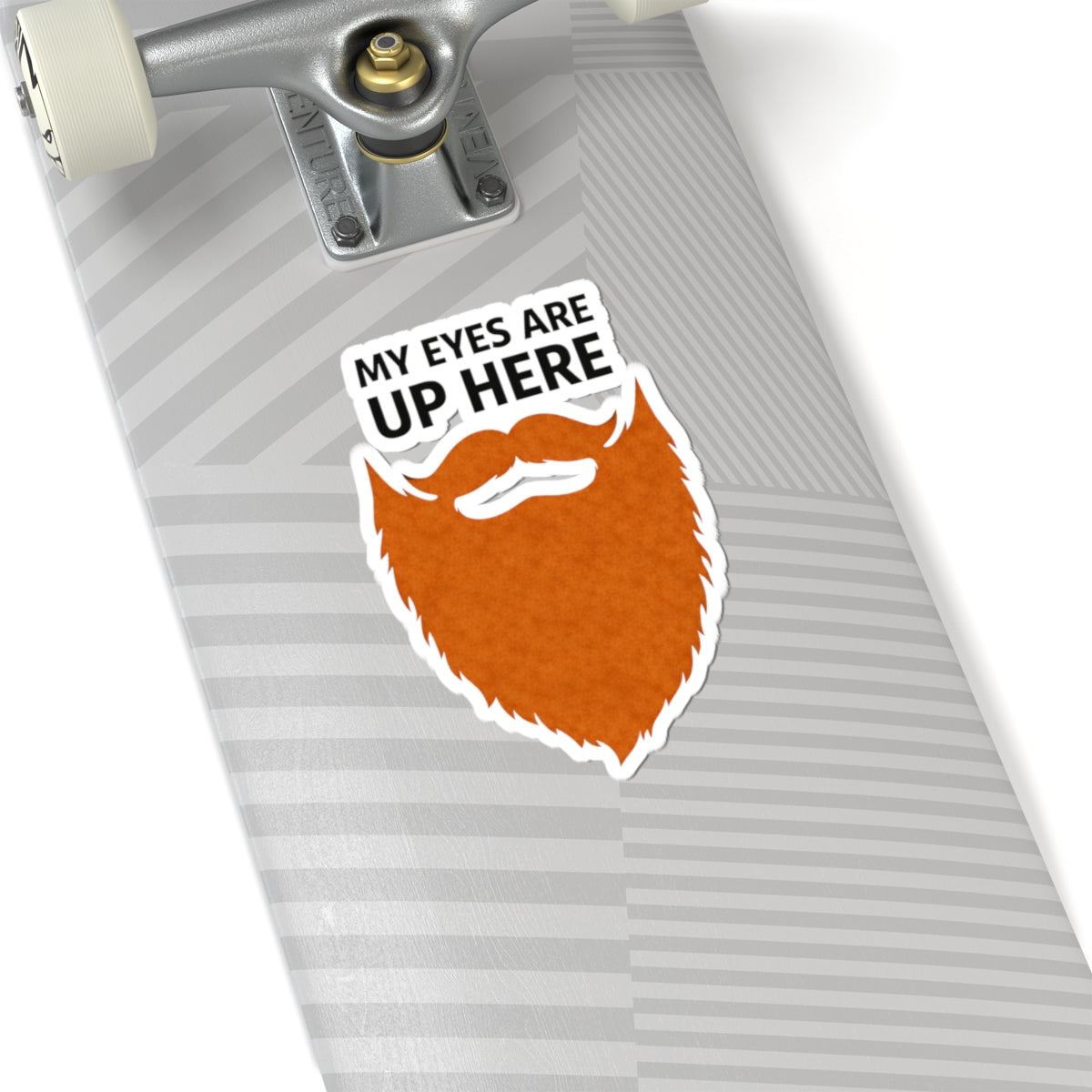 Bearded Humor Sticker – “My Eyes Are Up Here” Kiss-Cut Vinyl Sticker