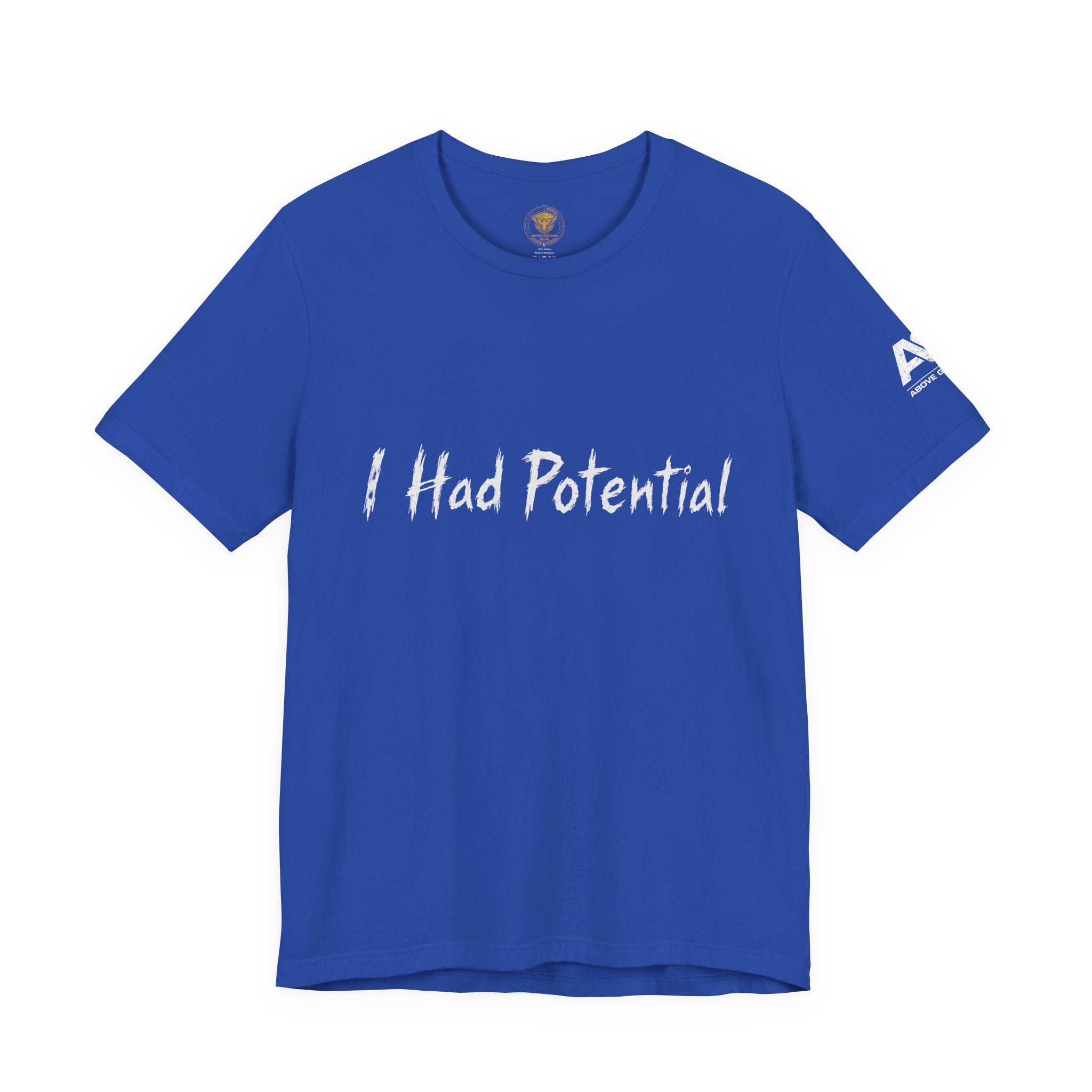 I Had Potential Tee - Funny Sarcastic Graphic T-Shirt