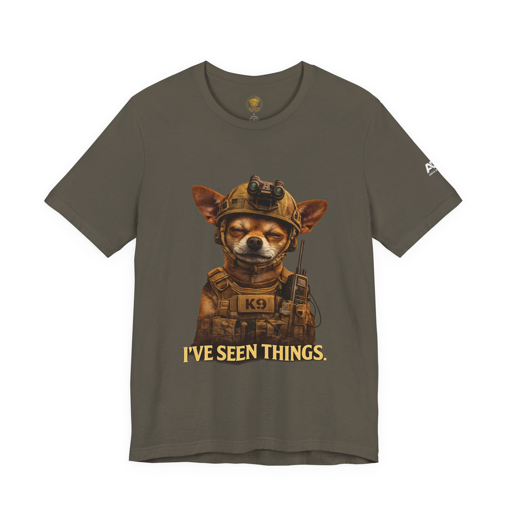 I've Seen Things K9 T-Shirt — Military K9 Chihuahua Humor Tee