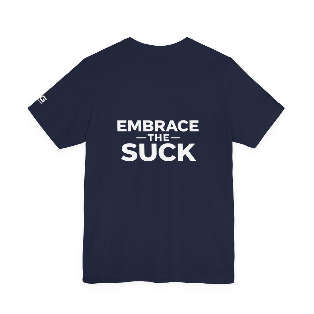 “Embrace the Suck” Graphic Tee — Motivational Military-Inspired Short Sleeve Shirt