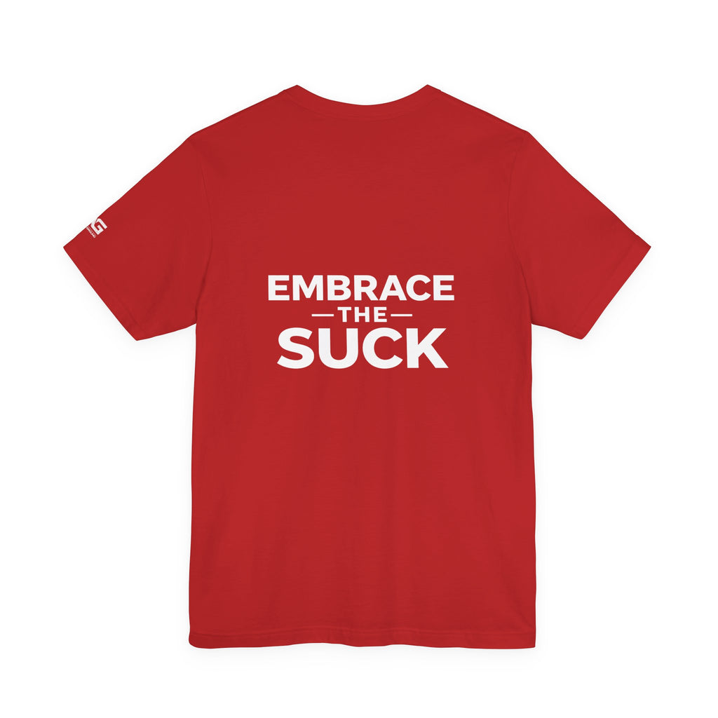 “Embrace the Suck” Graphic Tee — Motivational Military-Inspired Short Sleeve Shirt