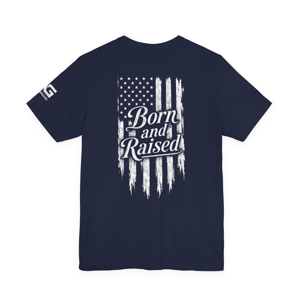 Born and Raised American Flag T-Shirt — 1776 Patriotic Tee